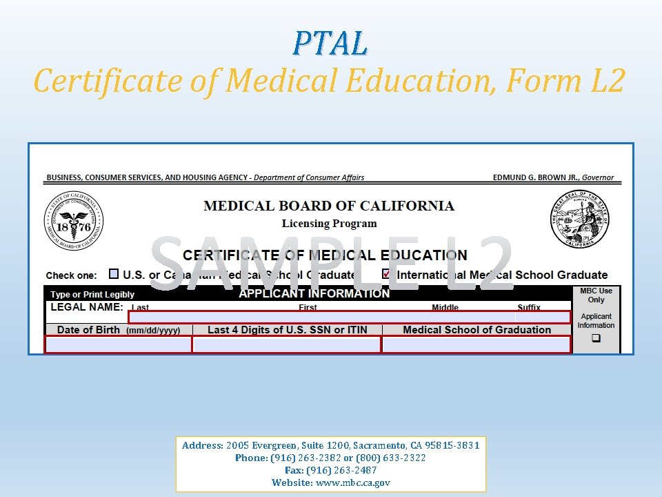 PTAL Certificate of Medical Education, Form L 2 ✓ Address: 2005 Evergreen, Suite 1200,