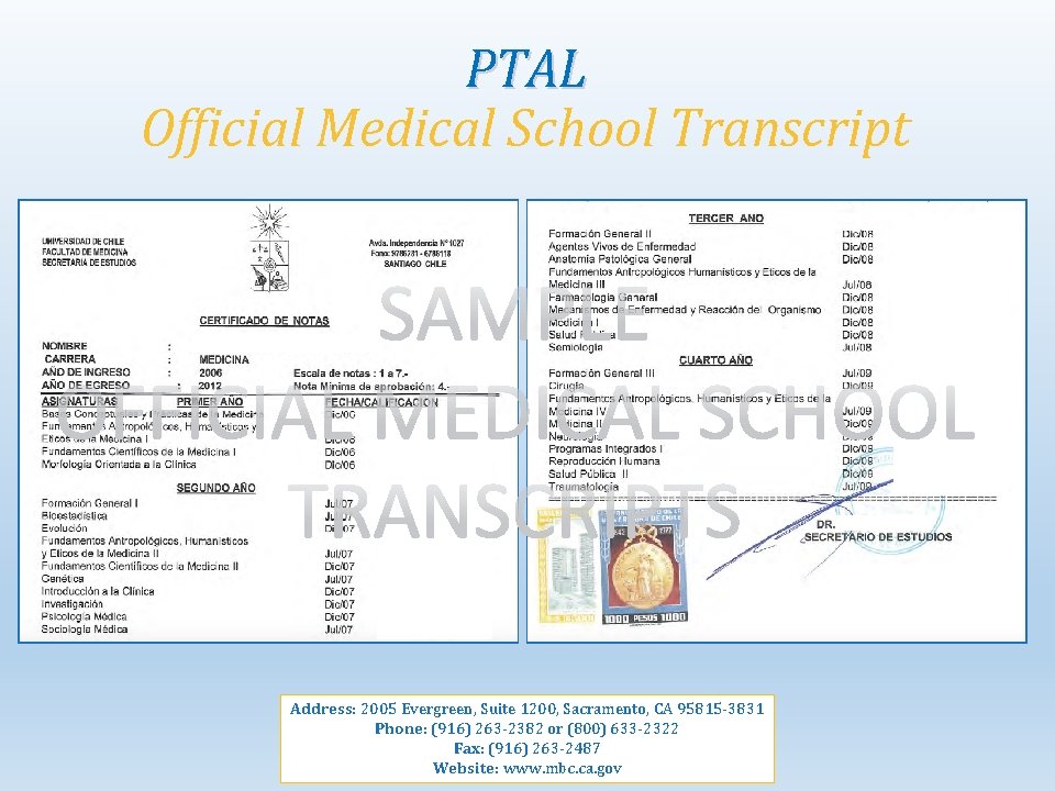 PTAL Official Medical School Transcript Address: 2005 Evergreen, Suite 1200, Sacramento, CA 95815 -3831