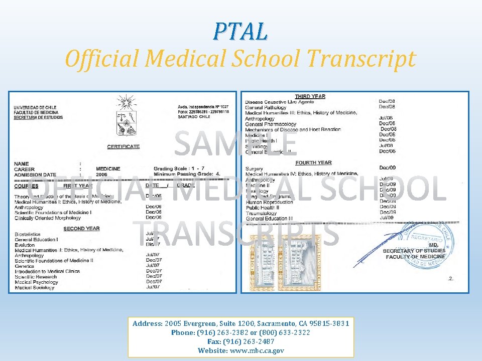 PTAL Official Medical School Transcript Address: 2005 Evergreen, Suite 1200, Sacramento, CA 95815 -3831