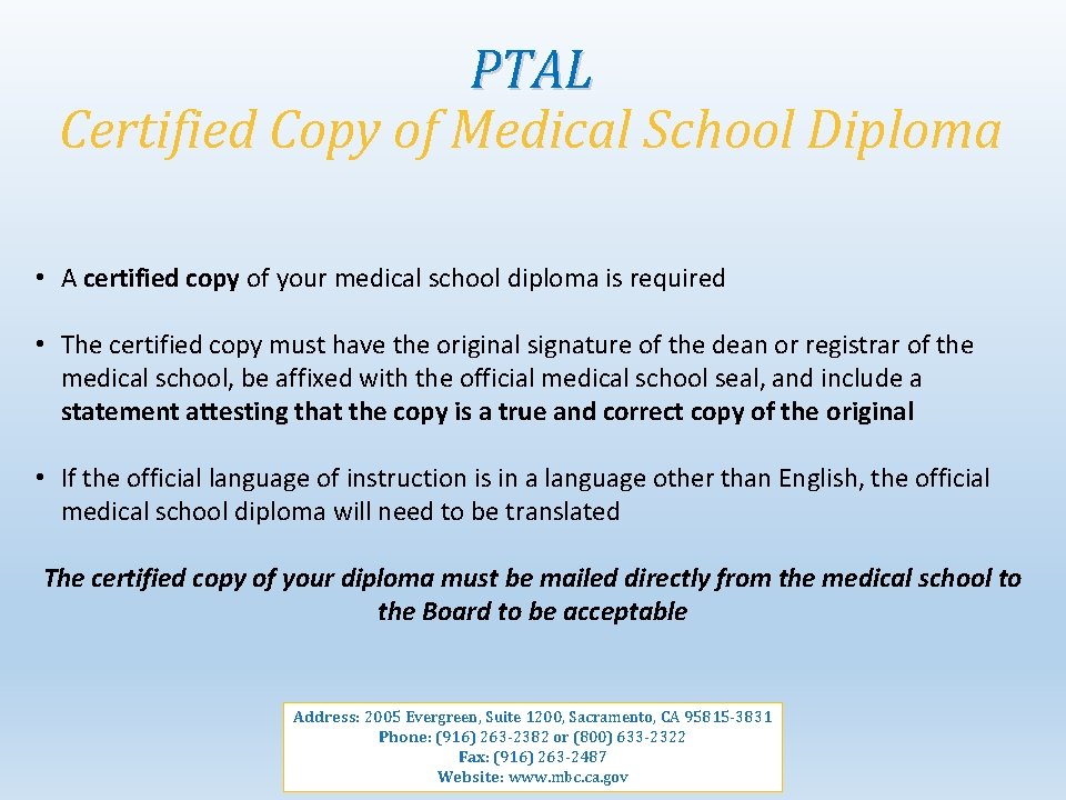 PTAL Certified Copy of Medical School Diploma • A certified copy of your medical