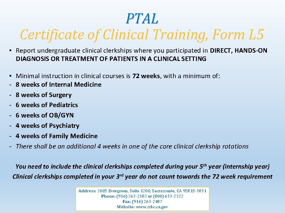 PTAL Certificate of Clinical Training, Form L 5 • Report undergraduate clinical clerkships where