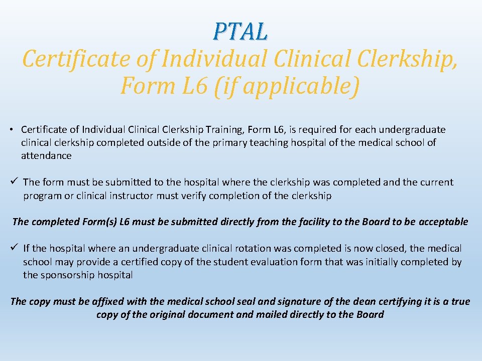 PTAL Certificate of Individual Clinical Clerkship, Form L 6 (if applicable) • Certificate of