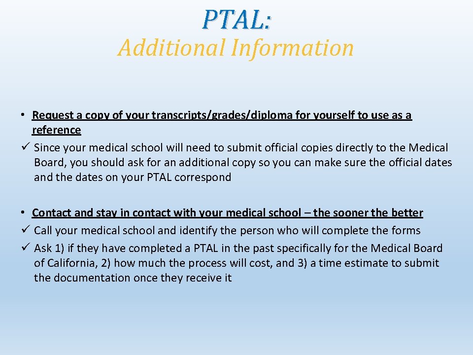 PTAL: Additional Information • Request a copy of your transcripts/grades/diploma for yourself to use