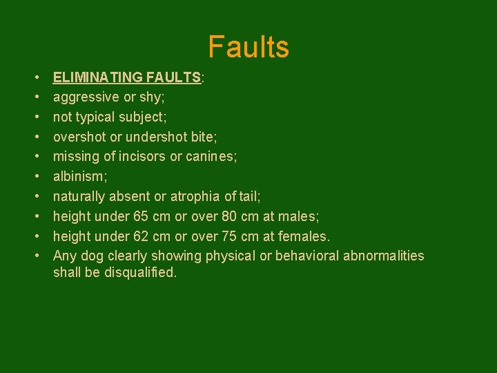 Faults • • • ELIMINATING FAULTS: aggressive or shy; not typical subject; overshot or