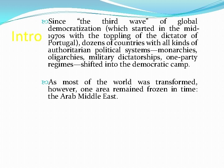  Since “the third wave” of global democratization (which started in the mid 1970