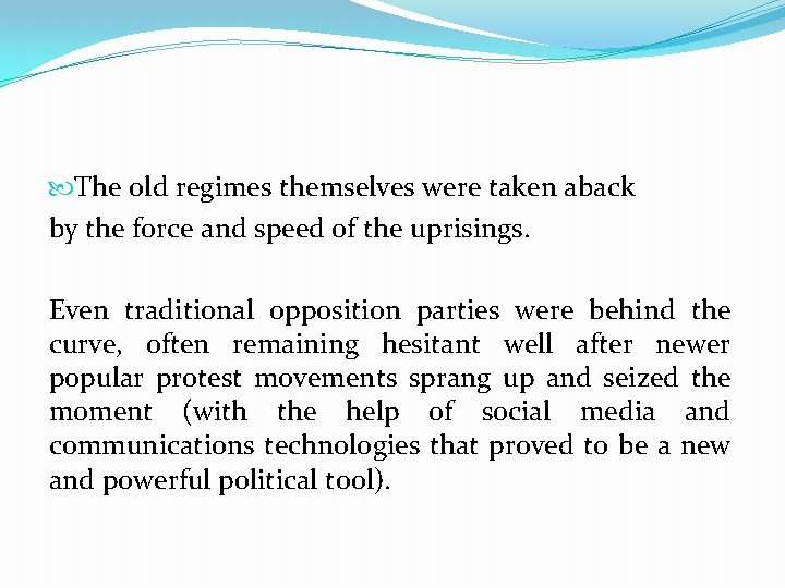  The old regimes themselves were taken aback by the force and speed of