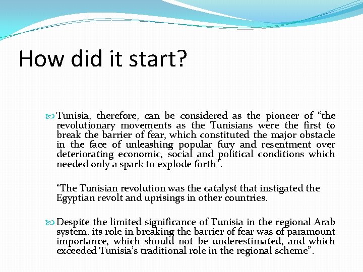 How did it start? Tunisia, therefore, can be considered as the pioneer of “the