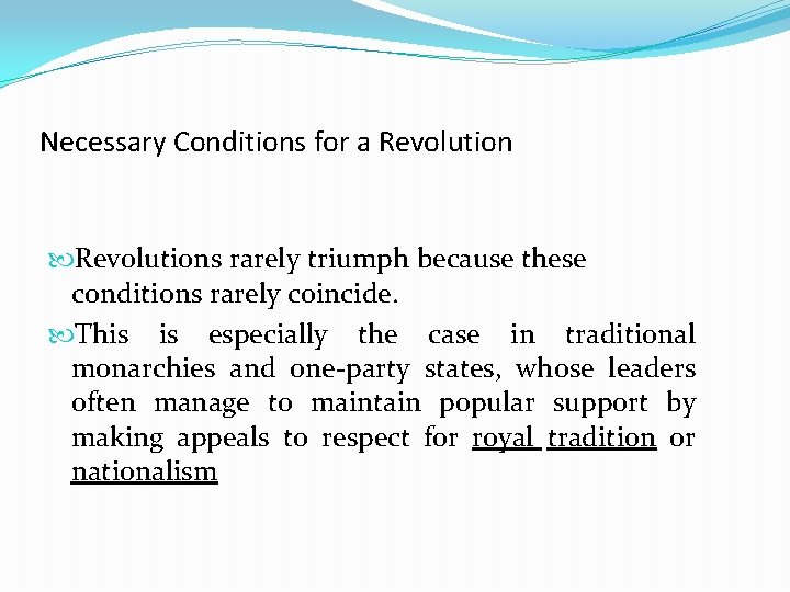 Necessary Conditions for a Revolutions rarely triumph because these conditions rarely coincide. This is
