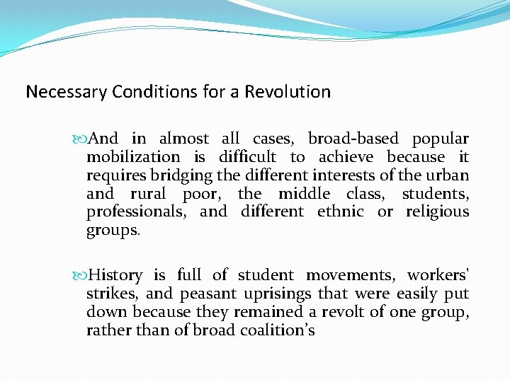 Necessary Conditions for a Revolution And in almost all cases, broad-based popular mobilization is