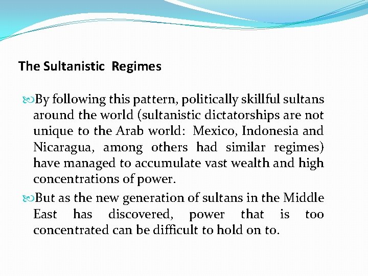 The Sultanistic Regimes By following this pattern, politically skillful sultans around the world (sultanistic