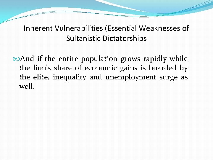 Inherent Vulnerabilities (Essential Weaknesses of Sultanistic Dictatorships And if the entire population grows rapidly