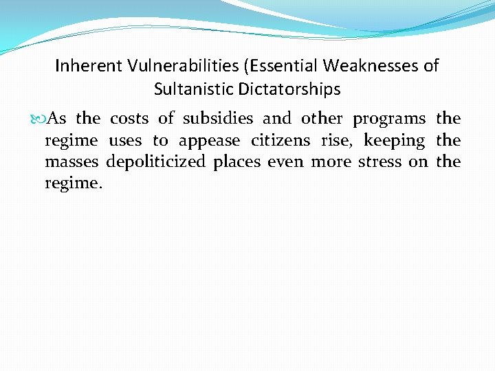 Inherent Vulnerabilities (Essential Weaknesses of Sultanistic Dictatorships As the costs of subsidies and other