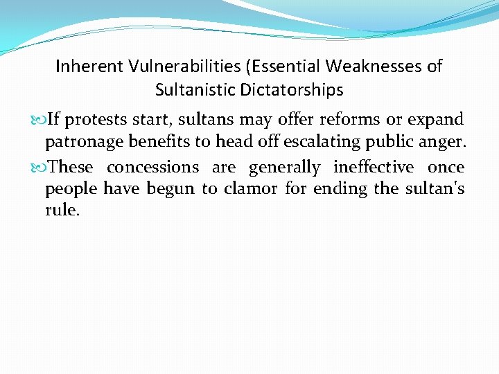 Inherent Vulnerabilities (Essential Weaknesses of Sultanistic Dictatorships If protests start, sultans may offer reforms
