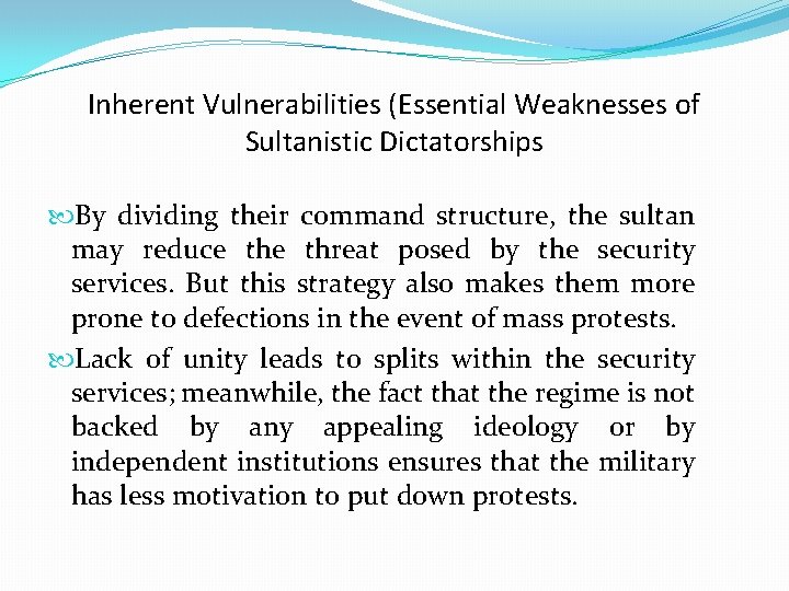 Inherent Vulnerabilities (Essential Weaknesses of Sultanistic Dictatorships By dividing their command structure, the sultan