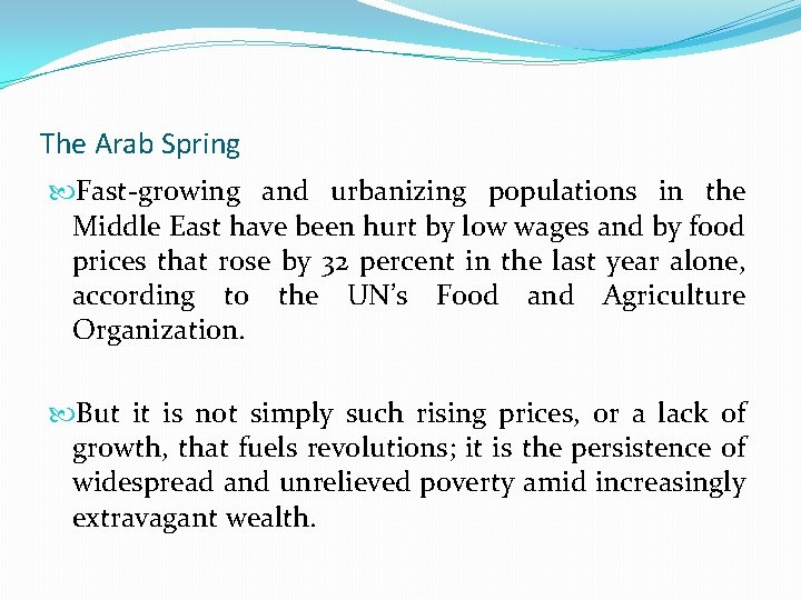 The Arab Spring Fast-growing and urbanizing populations in the Middle East have been hurt