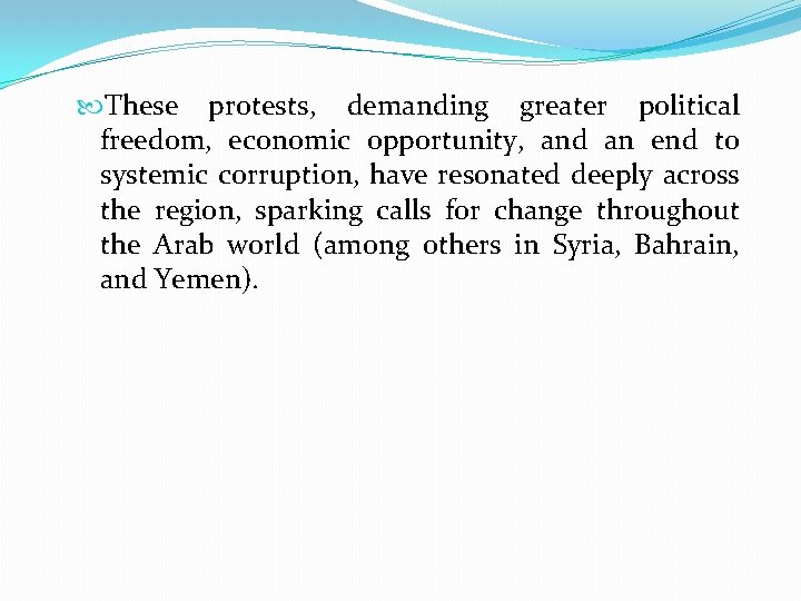  These protests, demanding greater political freedom, economic opportunity, and an end to systemic