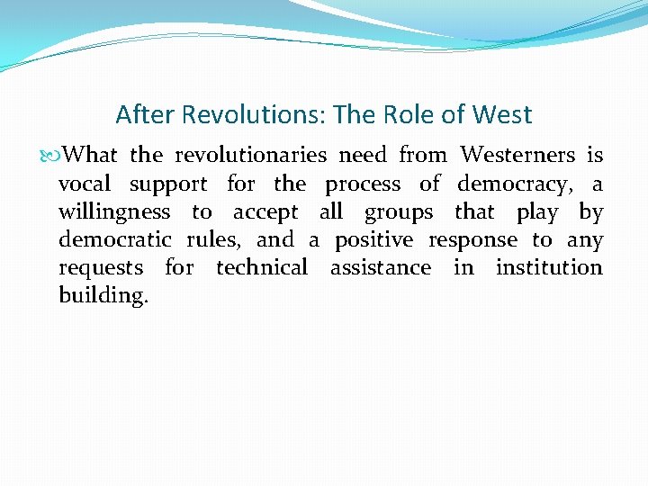 After Revolutions: The Role of West What the revolutionaries need from Westerners is vocal