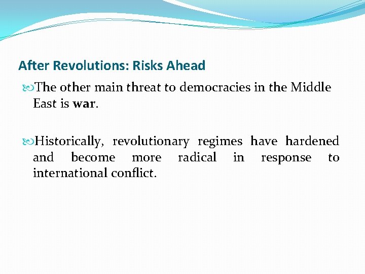 After Revolutions: Risks Ahead The other main threat to democracies in the Middle East