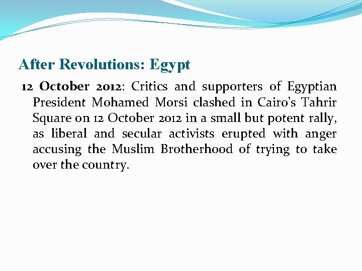 After Revolutions: Egypt 12 October 2012: Critics and supporters of Egyptian President Mohamed Morsi