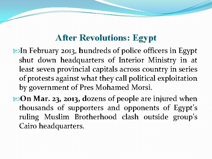 After Revolutions: Egypt In February 2013, hundreds of police officers in Egypt shut down