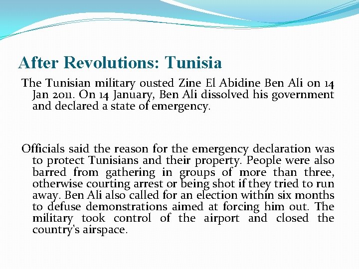 After Revolutions: Tunisia The Tunisian military ousted Zine El Abidine Ben Ali on 14