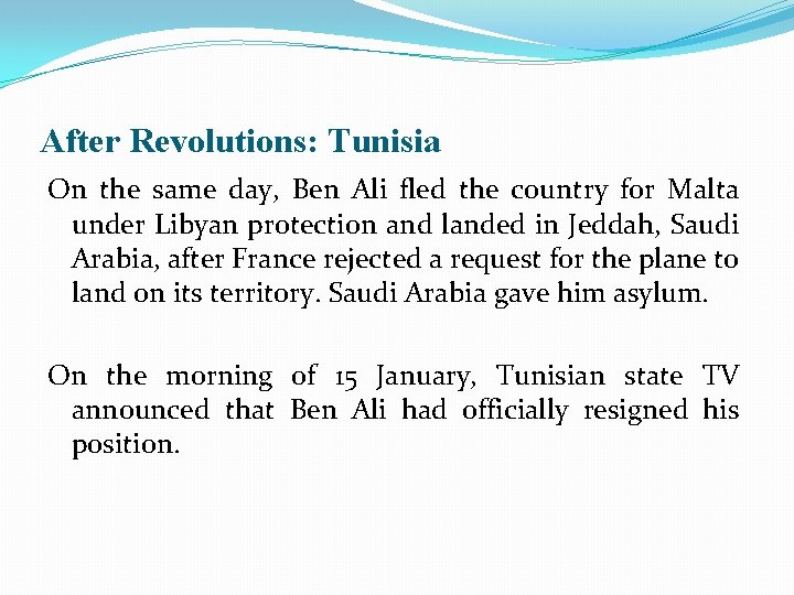 After Revolutions: Tunisia On the same day, Ben Ali fled the country for Malta