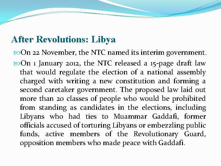After Revolutions: Libya On 22 November, the NTC named its interim government. On 1