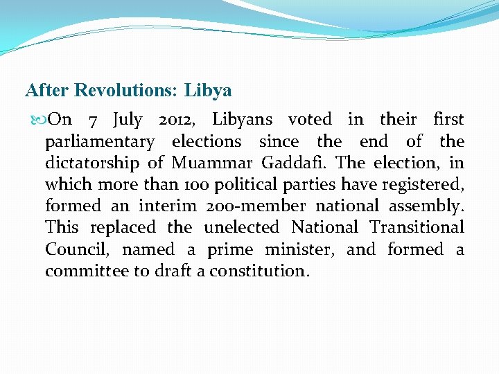 After Revolutions: Libya On 7 July 2012, Libyans voted in their first parliamentary elections