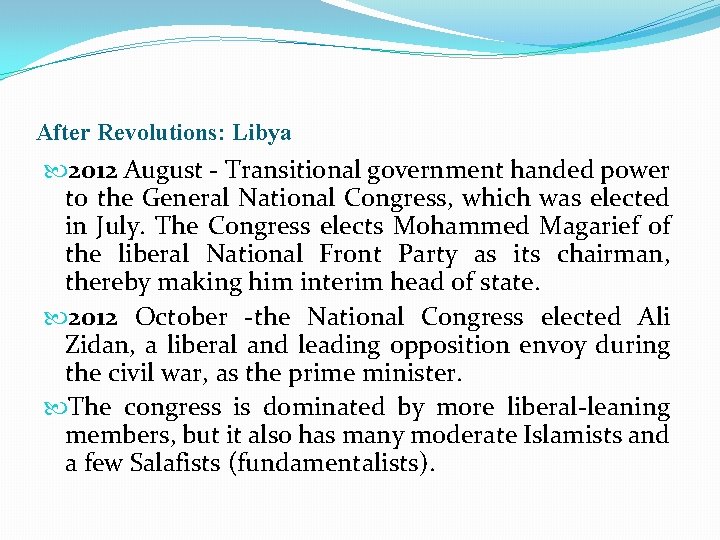 After Revolutions: Libya 2012 August - Transitional government handed power to the General National