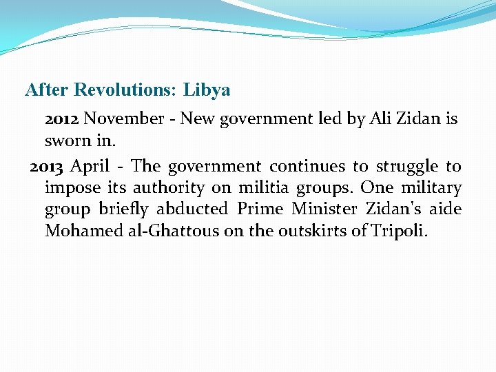 After Revolutions: Libya 2012 November - New government led by Ali Zidan is sworn