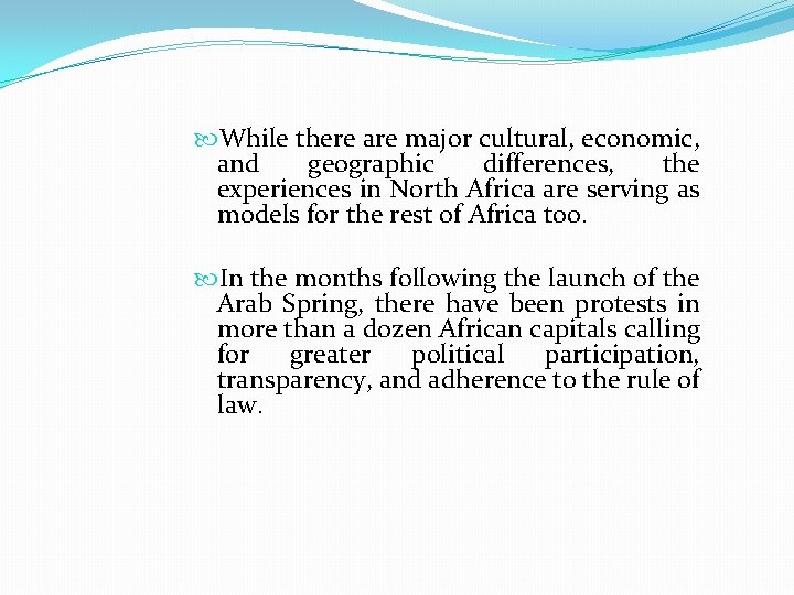  While there are major cultural, economic, and geographic differences, the experiences in North