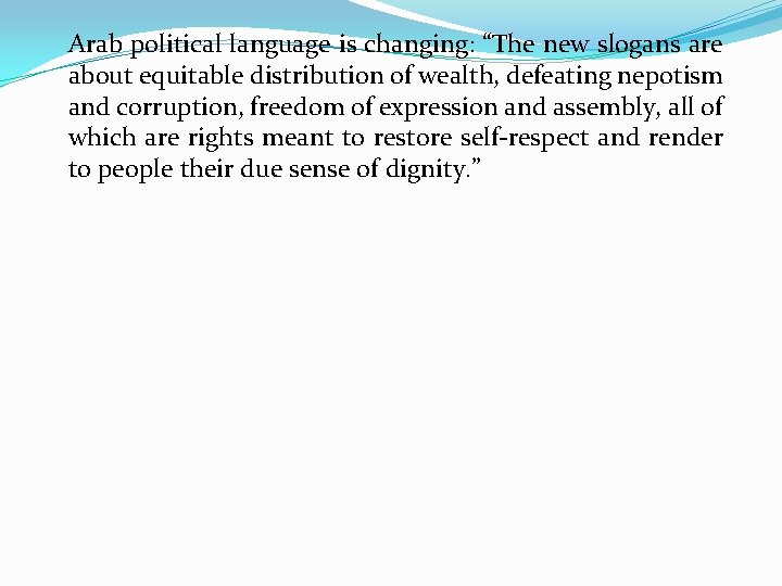 Arab political language is changing: “The new slogans are about equitable distribution of wealth,