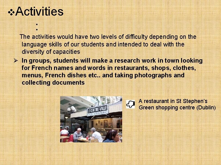 v. Activities : The activities would have two levels of difficulty depending on the