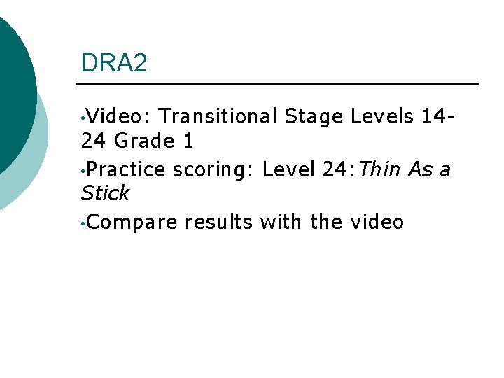 DRA 2 • Video: Transitional Stage Levels 1424 Grade 1 • Practice scoring: Level