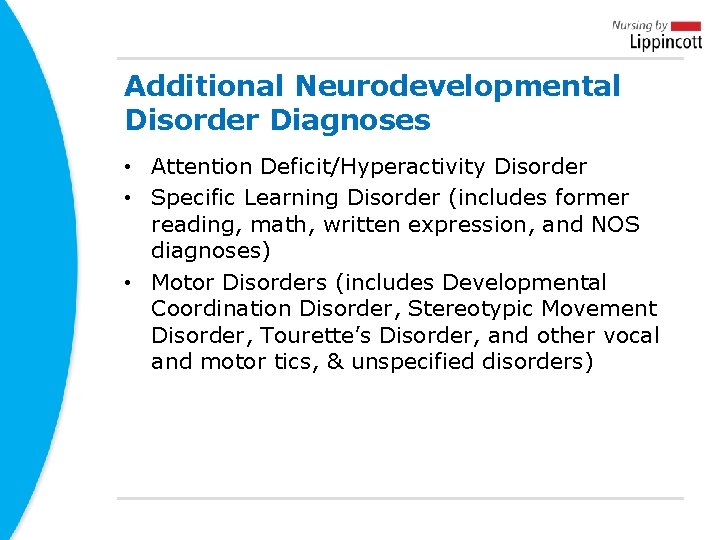 Additional Neurodevelopmental Disorder Diagnoses • Attention Deficit/Hyperactivity Disorder • Specific Learning Disorder (includes former Additional Neurodevelopmental Disorder Diagnoses • Attention Deficit/Hyperactivity Disorder • Specific Learning Disorder (includes former
