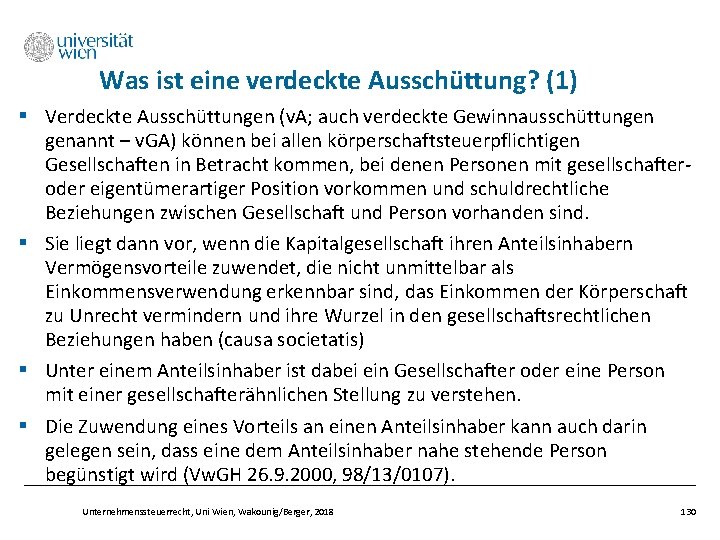 Was ist eine verdeckte Ausschüttung? (1) § Verdeckte Ausschüttungen (v. A; auch verdeckte Gewinnausschüttungen