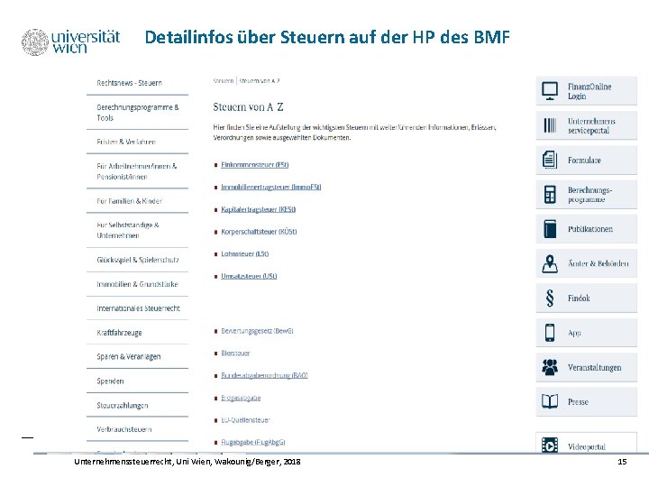 Detailinfos über Steuern auf der HP des BMF Unternehmenssteuerrecht, Uni Wien, Wakounig/Berger, 2018 15