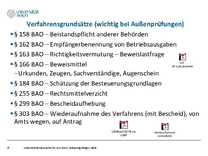  Verfahrensgrundsätze (wichtig bei Außenprüfungen) § § 158 BAO – Beistandspflicht anderer Behörden §