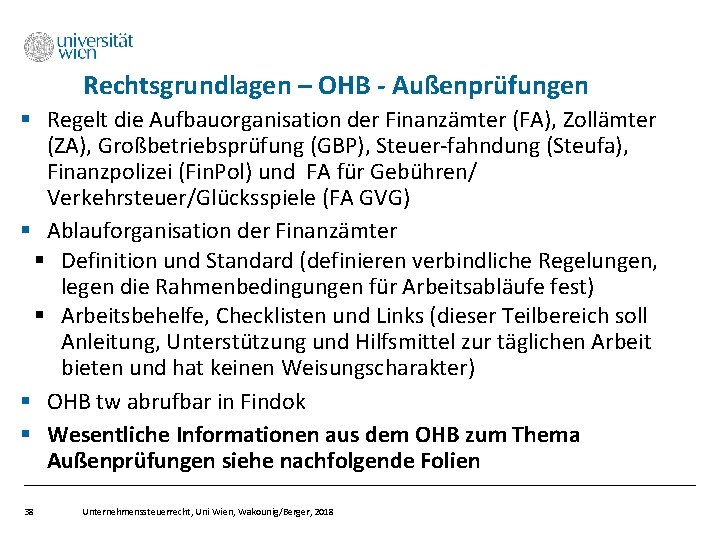 Rechtsgrundlagen – OHB - Außenprüfungen § Regelt die Aufbauorganisation der Finanzämter (FA), Zollämter (ZA),