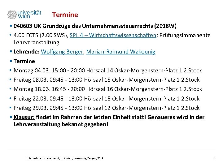 Termine § 040603 UK Grundzüge des Unternehmenssteuerrechts (2018 W) • 4. 00 ECTS (2.