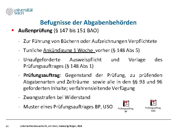 Befugnisse der Abgabenbehörden § Außenprüfung (§ 147 bis 151 BAO) - Zur Führung von