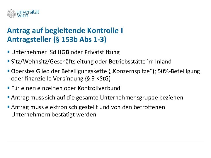 Antrag auf begleitende Kontrolle I Antragsteller (§ 153 b Abs 1 -3) § Unternehmer