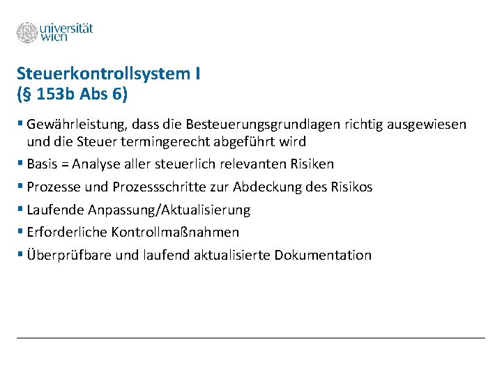 Steuerkontrollsystem I (§ 153 b Abs 6) § Gewährleistung, dass die Besteuerungsgrundlagen richtig ausgewiesen