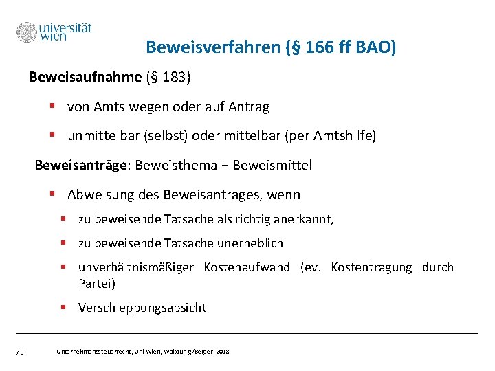 Beweisverfahren (§ 166 ff BAO) Beweisaufnahme (§ 183) § von Amts wegen oder auf