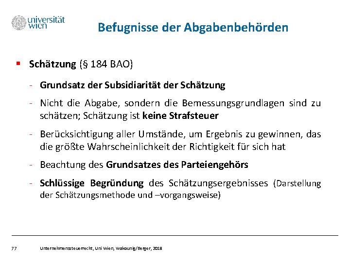 Befugnisse der Abgabenbehörden § Schätzung (§ 184 BAO) - Grundsatz der Subsidiarität der Schätzung