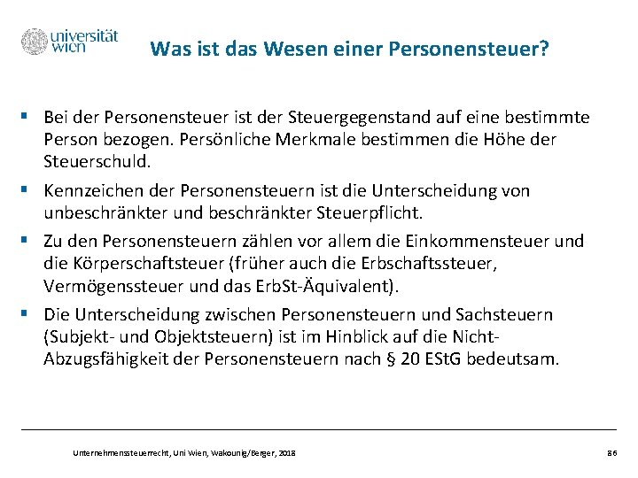 Was ist das Wesen einer Personensteuer? § Bei der Personensteuer ist der Steuergegenstand auf