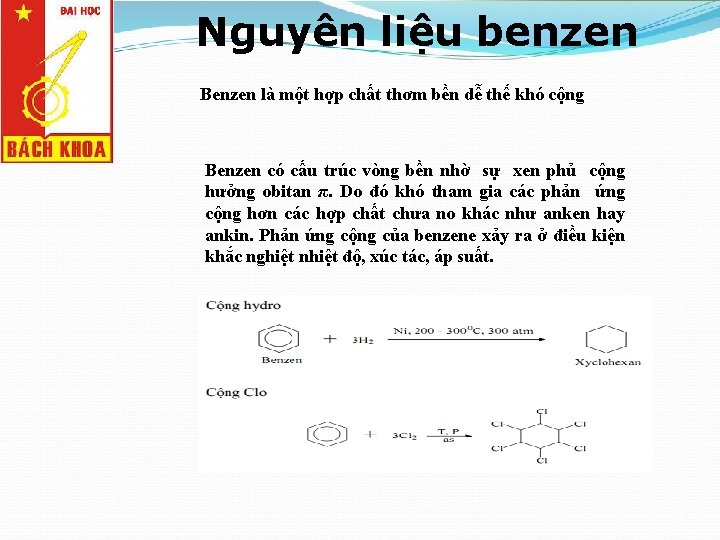 Nguyên liệu benzen Benzen là một hợp chất thơm bền dễ thế khó cộng