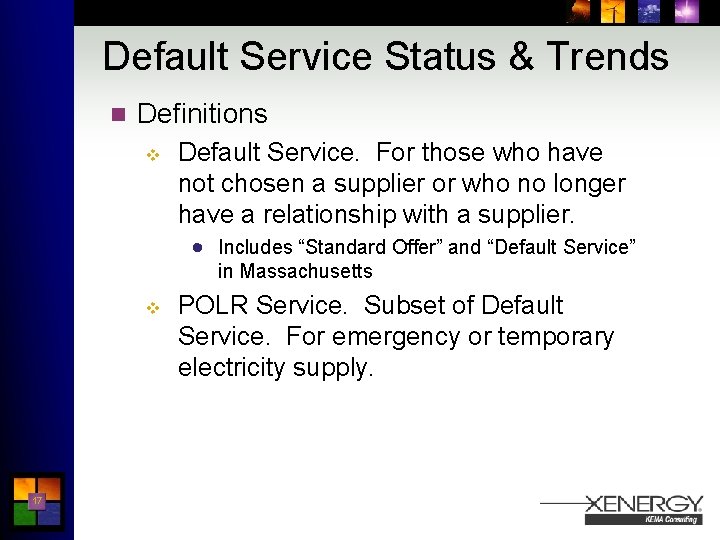 Default Service Status & Trends n Definitions v Default Service. For those who have