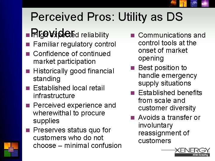 Perceived Pros: Utility as DS n Provider High expected reliability n Communications and n