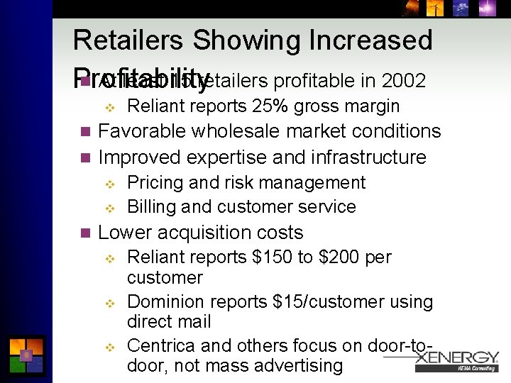 Retailers Showing Increased n At least 15 retailers profitable in 2002 Profitability v Reliant